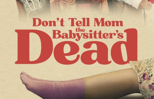 Don’t Tell Mom the Babysitter’s Dead